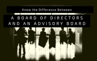 Know the Difference Between a Board of Directors and an Advisory Board