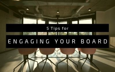 5 Tips for Engaging Your Board