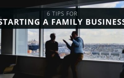 6 Tips for Starting a Family Business