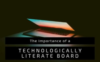 The Importance of a Technologically Literate Board